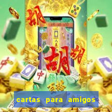 cartas para amigos da escola